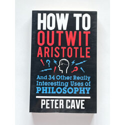 How to outwit Aristotle | Peter Cave