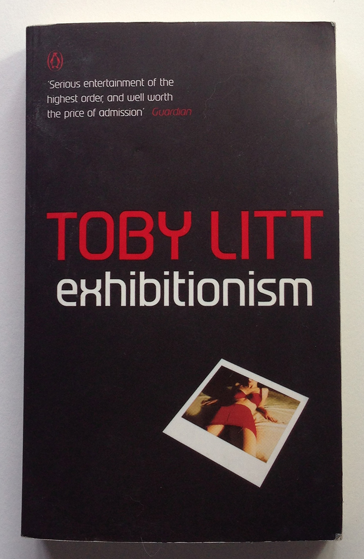 Exhibitionism by Toby Litt (ภาษาอังกฤษ)