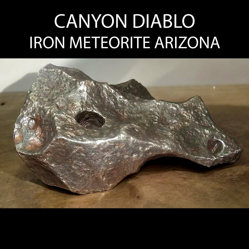 อุกกาบาตชนิดเหล็กแคนยอน ดิอาโบล CANYON DIABLO จากรัฐแอริโซนา ของแท้ 100%